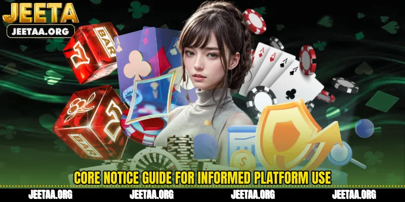 Core notice guide for informed platform use