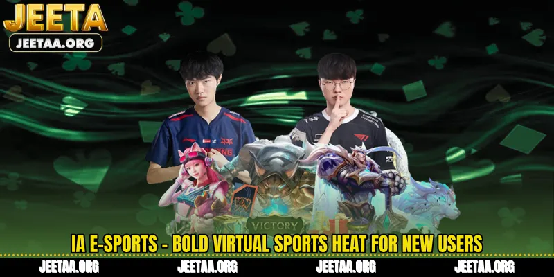 IA E-Sports - Bold Virtual Sports Heat For New Users
