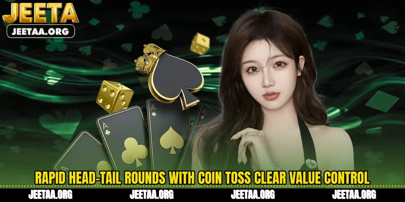 Rapid head-tail rounds with Coin Toss clear value control