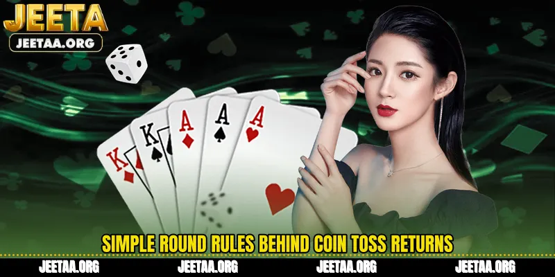 Simple round rules behind Coin Toss returns