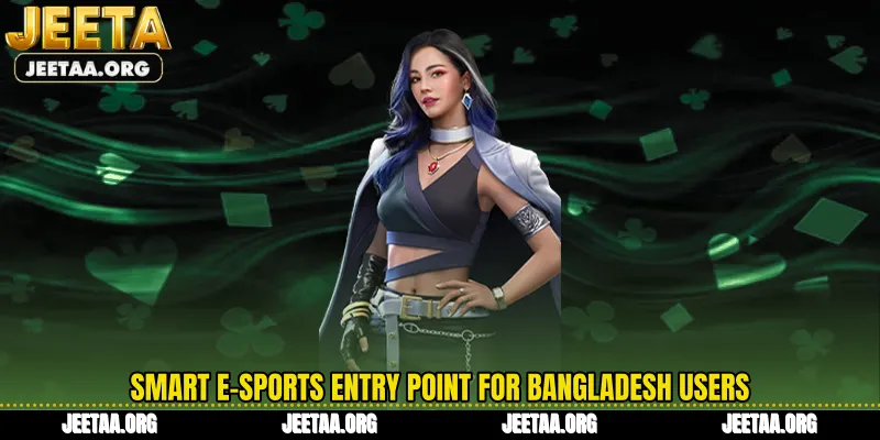 Smart e-sports entry point for Bangladesh users