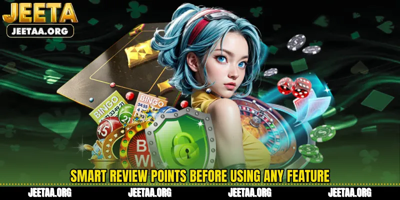 Smart review points before using any feature