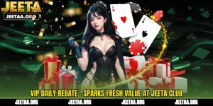 Vip Daily Rebate - Sparks Fresh Value at Jeeta Club